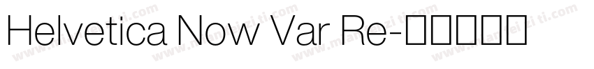 Helvetica Now Var Re字体转换